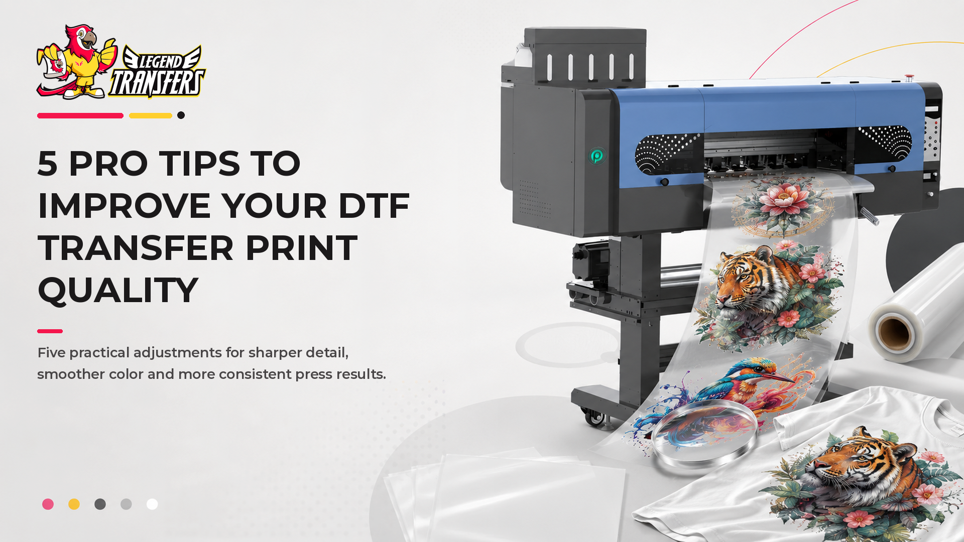 5 Pro Tips to Improve Your DTF Transfer Print Quality